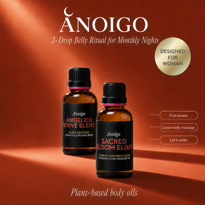 03 RESTORE & 04 BLOOM | ANOIGO Post-Period Recovery & Evening Relaxation Routine Oil